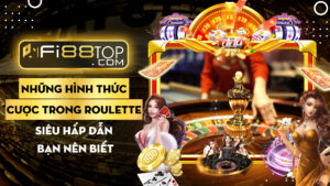 Những hình thức cược trong Roulette siêu hấp dẫn bạn nên biết