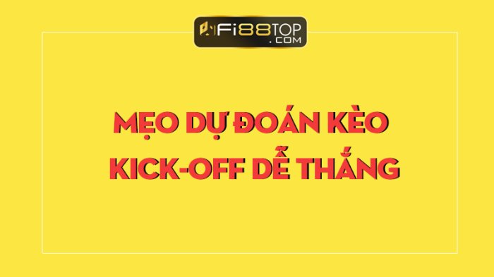 Chia sẻ kinh nghiệm chơi kèo giao bóng trước dễ thắng cược nhất